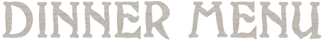 DINNER MENU